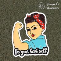 ?? พร้อมส่ง : เข็มกลัดลายพลังผู้หญิงสายสตรอง "Be Your Best Self" | "Be Your Best Self" Woman Power Enamel Brooch Pin.