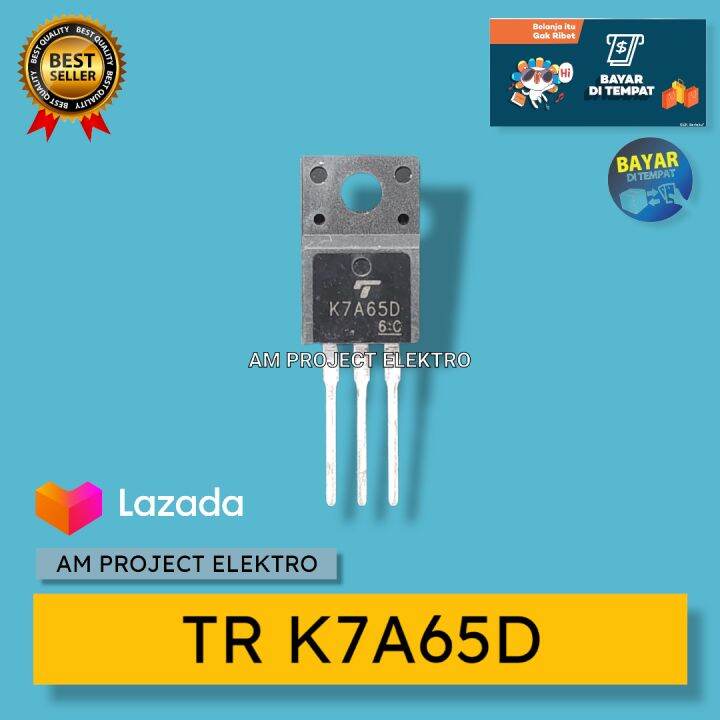 MOSFET K7A65D FET tv polytron K 7A65D merk toshiba K7A65 D Lazada