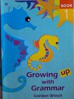 Growing up with Grammar book 1 ...โดย ดร.กอร์ดอน วินซ์ นักวิชาการที่มีชื่อเสียงที่สุดของออสเตรเลีย