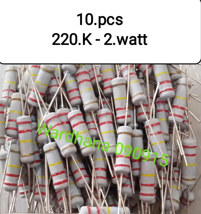 Resistor 220K 2 watt Resistor 2 watt 220 Kilo ohm 10.pcs Lazada
