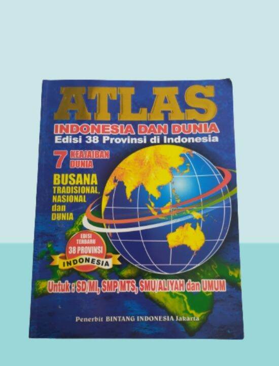 ATLAS Indonesia Dan Dunia Edisi 38 Propinsi Edisi Terbaru Penerbit ...