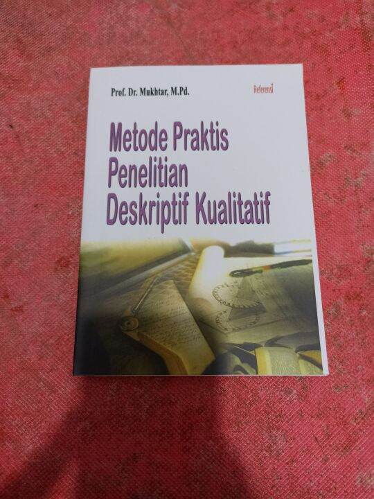 Metode Praktis Penelitian Deskriptif Kualitatif Mukhtar | Lazada Indonesia