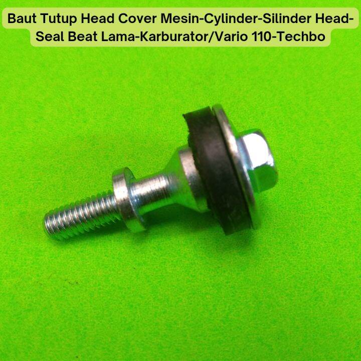 Baut Baud Dan Karet Seal Tutup Head Mesin Cylinder Silinder Head Seal Beat Lama Karburator Vario