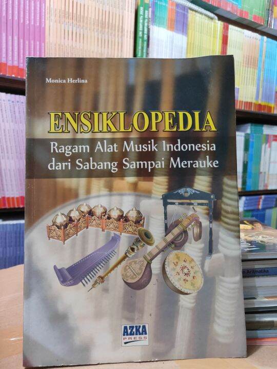 Buku Ensiklopedia Ragam Alat Musik Indonesia Dari Sabang Sampai Merauke ...