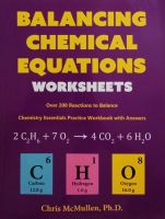 Balancing Chemical Equations Worksheets (Over 200 Reactions to Balance) : Chemistry Essentials Practice Workbook with Answers

(Paperback)