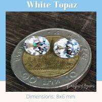 White Topaz size 8x6mm พลอยไวท์โทพาซ พลอยดิบ พลอยแท้ธรรมชาติ (ขายคู่)