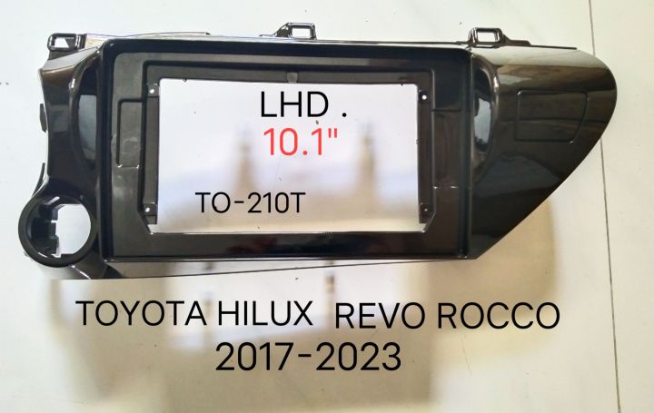 หน้ากากวิทยุ TOYOTA HILUX REVO ROCCO LHD  พวงมาลัยซ้าย ปี 2071-2023 สำหรับเปลี่ยนจอ Android 10.1"