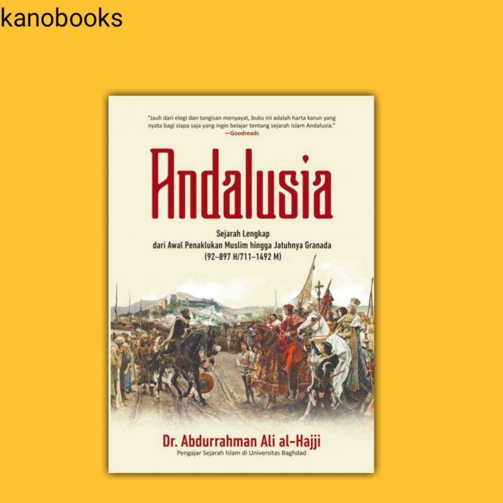 Buku Andalusia: Sejarah Lengkap Dari Awal Penaklukan Muslim | Lazada ...