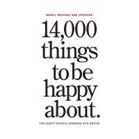 14,000 Things to be Happy About (Newly Revised and Updated Edition)