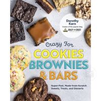 CRAZY FOR COOKIES, BROWNIES, &amp; BARS: SUPER-FAST, MADE-FROM-SCRATCH SWEETS, TREAT