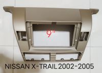 หน้ากากวิทยุ NISSAN X-TRAIL(T-SPEC ) ปั2001-2005 สำหรับเปลี่ยนจอ Android 9"