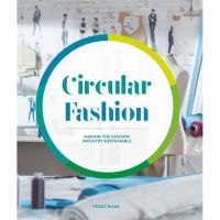 CIRCULAR FASHION : MAKING THE FASHION INDUSTRY SUSTAINABLE