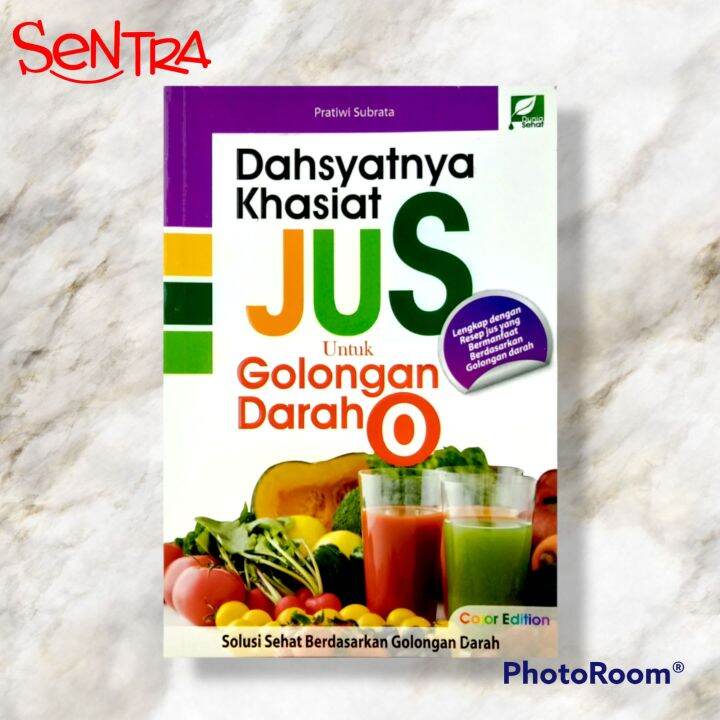 Dunia Sehat | Buku Dahsyatnya Khasiat Jus Untuk Golongan Darah O ...