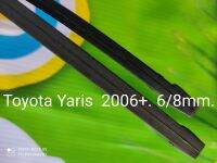 ยางปัดน้ำฝนRefillToyota Yaris.ปี2006-ปัจจุบัน 6mm./8mm.24"/14"