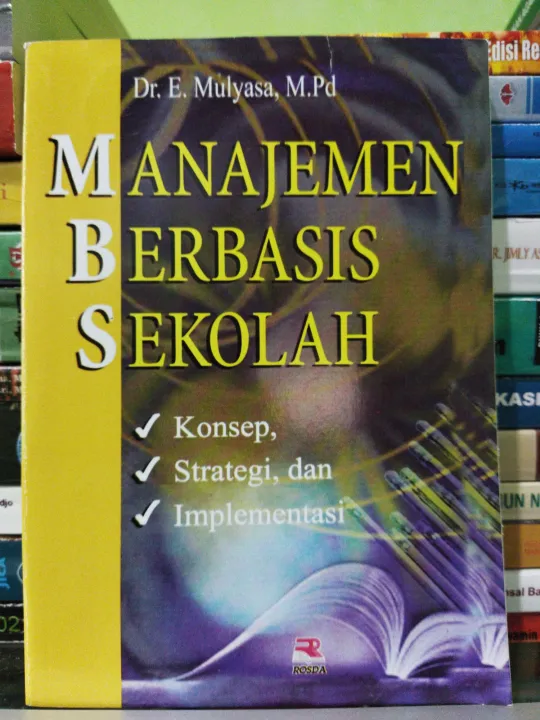 Manajemen Berbasis Sekolah (MBS) - E Mulyasa | Lazada Indonesia