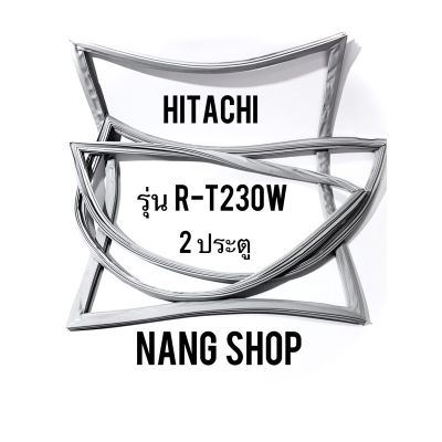 ขอบยางตู้เย็น Hitachi รุ่น R-T230W (2 ประตู)