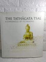 THE TATHAGATA TSALA CHRONICLE OF ITS MAKING  พระพุทธเจ้า  ศาสนาพุทธ พุทธศาสนา รูปปั้นพระพุทธเจ้า