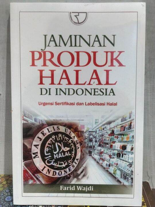 Jaminan Produk Halal Di Indonesia; Urgensi Sertifikasi Dan Labelisasi ...