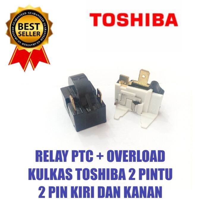 RELAY PTC + OVERLOAD KULKAS TOSHIBA 2 PINTU Lazada Indonesia