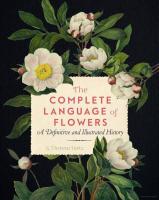 [ส่งฟรี] The Complete Language of Flowers : A Definitive and Illustrated History (Complete Illustrated Encyclopedia)