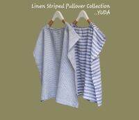 YUDA Linen Striped Pullover Collection
เสื้อแขนสั้น แบบสวม ผ้า linen นุ่ม อก 50" ยาว  23" ใส่สบาย แบบสวย