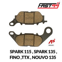 FAST99 Yamaha ผ้าดิสเบรกหน้า SPARK 135 , SPARK 115 , FINO , TTX , NOUVO 135 , FILANO ผ้าเบรกหน้า ผ้าดิสเบรค ผ้าเบรคหน้า ผ้าเบรก ผ้าดิสเบรคหน้า ราคาถูก ยี่ห้อAP