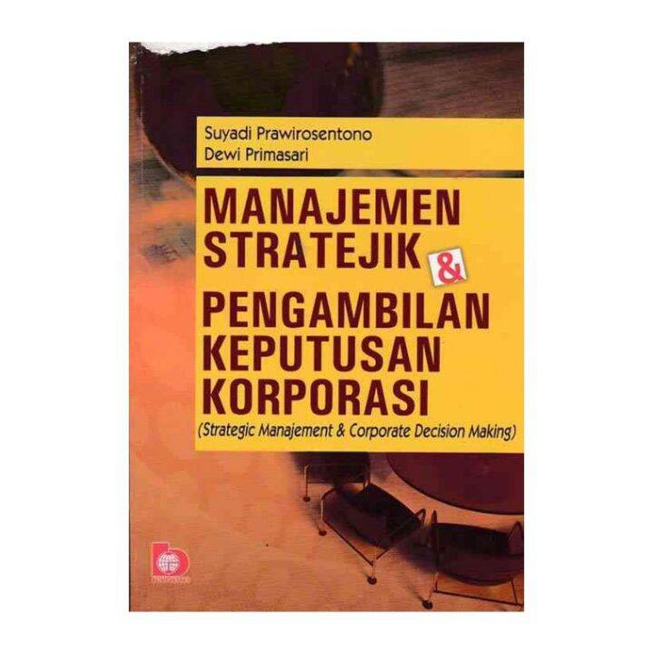 Manajemen Stratejik Dan Pengambilan Keputusan Korporasi - Suyadi ...