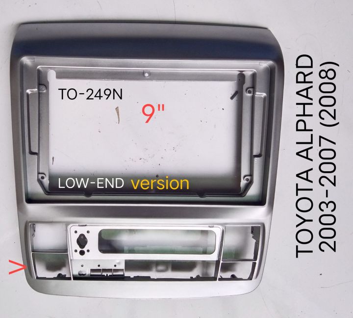 หน้ากาก วิทยุ TOYOTA ALPHARD WELFIRE ปี 2003-2007 (2008) LOW end สำหรับติดตั้งเครื่องเล่น ขอ Android 9"