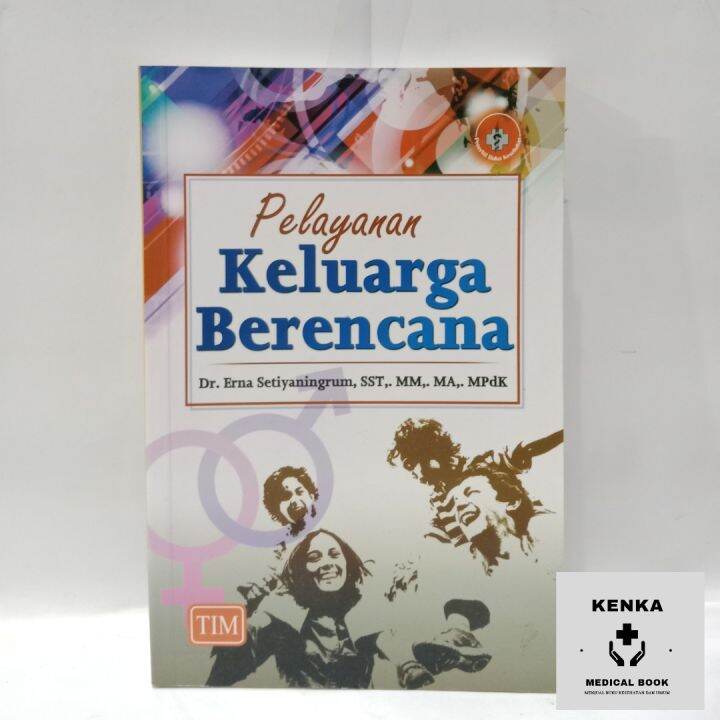 BUKU PELAYANAN KELUARGA BERENCANA ERNA SETIYANINGRUM TIM | Lazada Indonesia