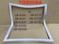 ขอบยางตู้เย็น Toshiba GR-A16X/A16Y/A16Z/A1654/A1655/A17Z/A17ZD/A179Z