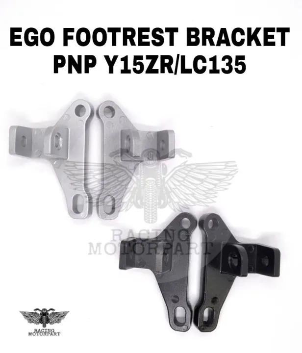 EGO REAR FOOTREST BRACKET PNP Y15ZR / LC135 Lazada