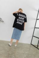 เสื้อยืด Oversized สีดำสกรีนขาว “I SHOULD HAVE STAYED HOME”