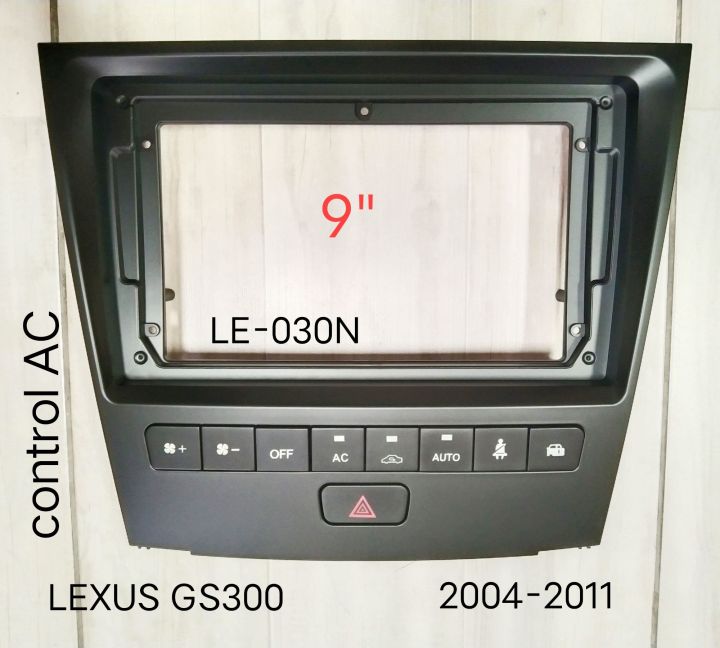 หน้ากากวิทยุ TOYOTA LEXUS GS 300 พร้อมชุด ความคุม อุณหภูมิ ปี 2004-2011 สำหรับเปลี่ยนจอ Android 9