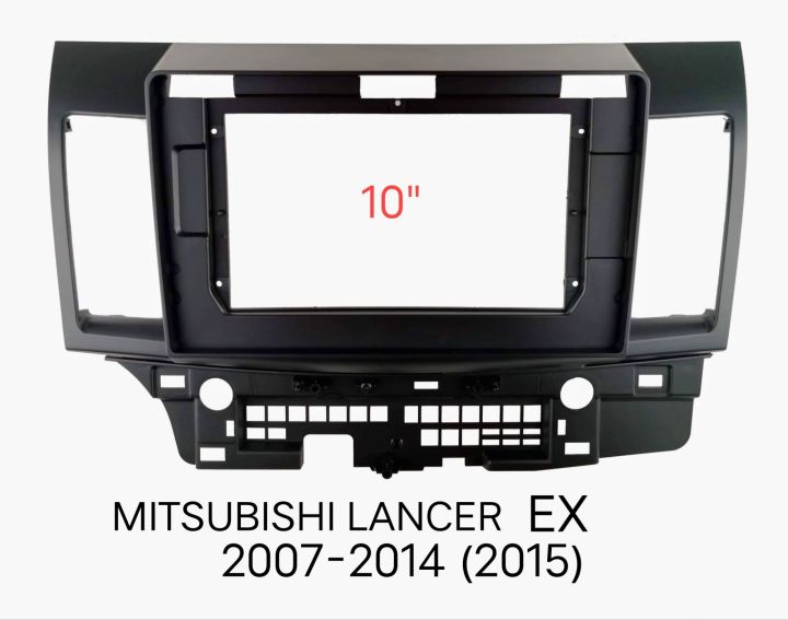 หน้ากากวิทยุ MITSUBISHI LANCER EX FORTE ปี 2007-2014 สำหรับเปลี่ยนจอ Android 10