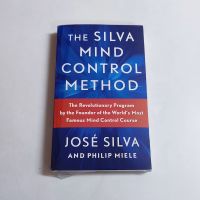 Silva Mind Control Method : The Revolutionary Program by the Founder of the Worlds Most Famous Mind Control (English Language Edition)