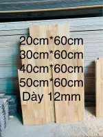 Tấm gỗ làm kệ , mặt bàn gỗ , gỗ ghép làm kệ ....[ GỖ THỊT KHÔNG THẤM NƯỚC ] gỗ ghép cao su phủ keo dày 12mm