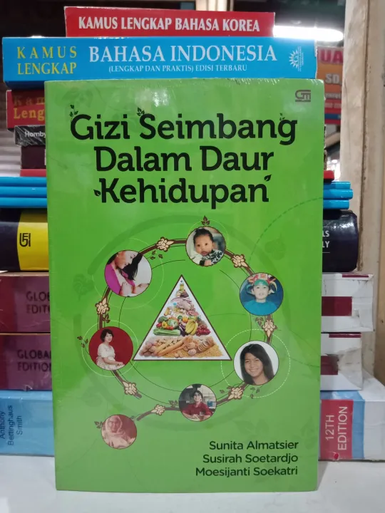 BUKU GIZI SEIMBANG DALAM DAUR KEHIDUPAN, PENULIS : SUNITA ALMATSIER ...