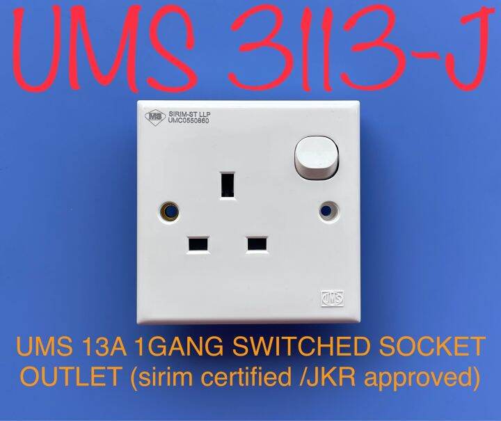 Ums Socket UMS 3113-J 13A 1GANG SWITCHED SOCKET OUTLET (sirim certified / JRK ...