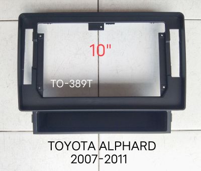 หน้ากากวิทยุ TOYOTA ALPHARD WELFIRE ปี 2008-2011 สำหรับเปลี่ยนจอ android 10"