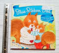 Blue - Ribbon Dad นิทานเด็ก วันพ่อ father day picture story book หนังสือนิทาน