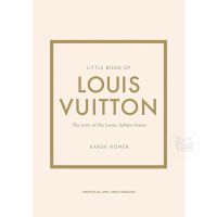 LITTLE BOOK OF LOUIS VUITTON: THE STORY OF THE ICONIC FASHION HOUSE