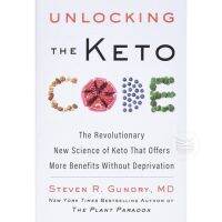 UNLOCKING THE KETO CODE : THE REVOLUTIONARY NEW SCIENCE OF KETO THAT OFFERS MORE