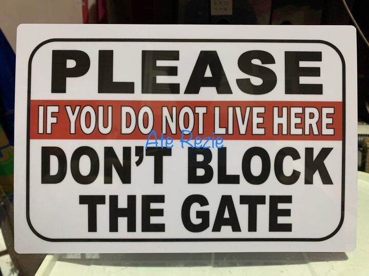 PLEASE IF YOU DO NOT LIVE HERE DONT BLOCK THE GATE PVC Signage 7.8x11