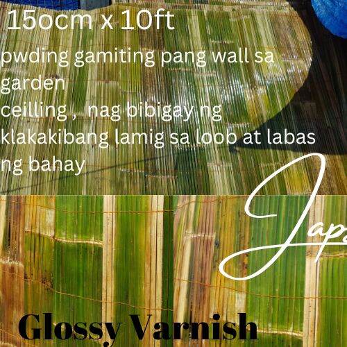 kawayan 150cm x 10ft for only 1499 / Glossy varnish / WALL /GARDEN WALL ...