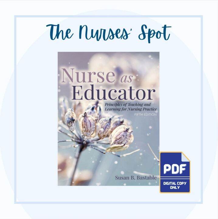 Nurse as Educator Principles of Teaching and Learning for Nursing