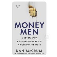 MONEY MEN : A HOT STARTUP, A BILLION DOLLAR FRAUD, A FIGHT FOR THE TRUTH
