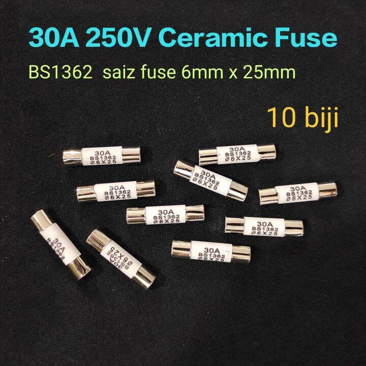 10 biji 30A 250V BS1362 Ceramic Fuse plug top fuse saiz 6mm x 25mm