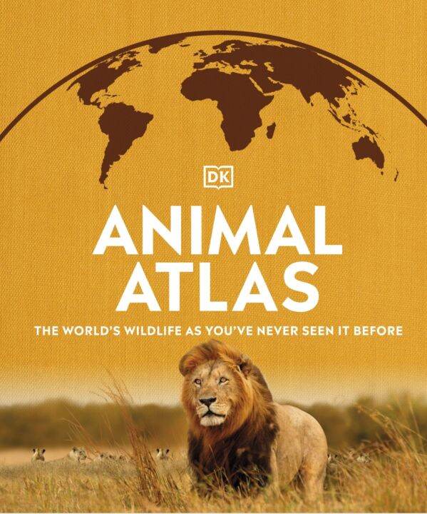 Animal Atlas / The World's Wildlife as you Never Seen Before/Dorling ...