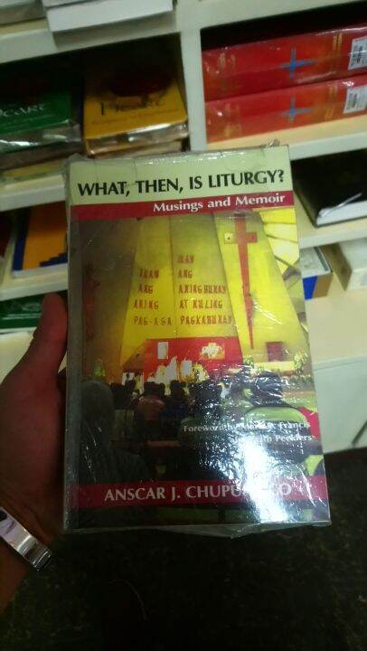What, Then, Is Liturgy? by Anscar J. Chupungco Lazada PH