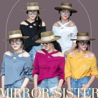 ?ป้าย Mirrorsister เสื้อปาดไหล่ทรงเก๋ ช่วงอกสานไขว้กากบาท เนื้อผ้าใส่สบายไม่ร้อน